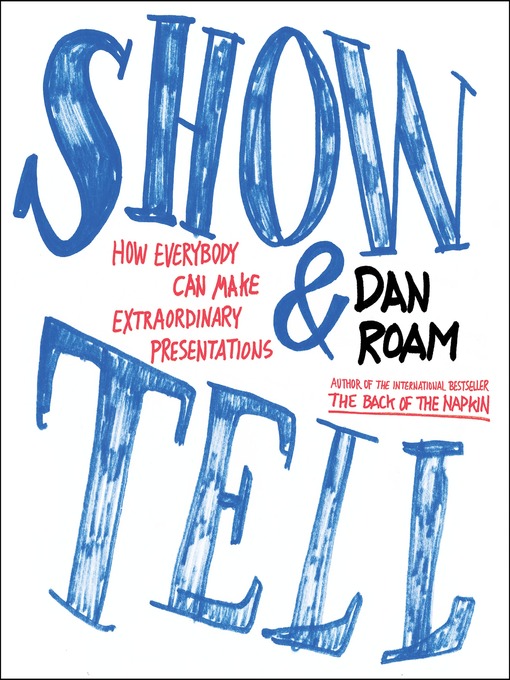 Title details for Show and Tell by Dan Roam - Available